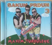 CD Maxim Turbulenc - Sakum prdum 3
