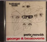 CD Petr Novák + George & Beatovens ‎– Kolotoč Svět