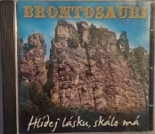 CD Brontosauři: Hlídej lásku, skálo má