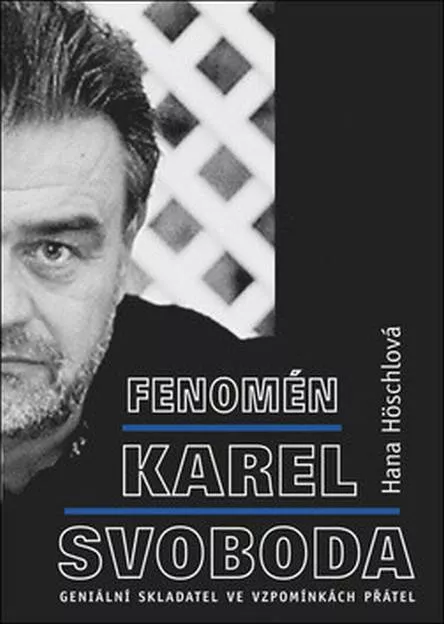 Hana Höschlová Fenomén Karel Svoboda