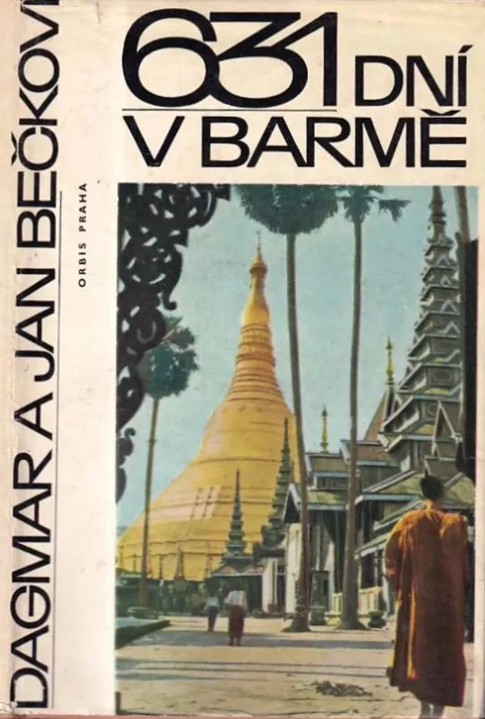 Jan Bečka , Dagmar Bečková 631 dní v Barmě