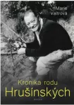 Marie Valtrová Kronika rodu Hrušínských.