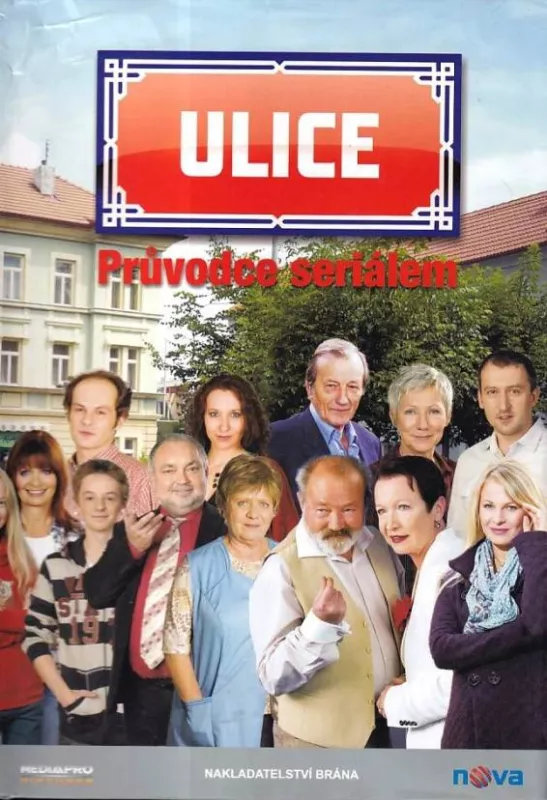 Alena Šloufová Ulice - Průvodce seriálem