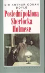 Arthur Conan Doyle Poslední poklona Sherlocka Holmese