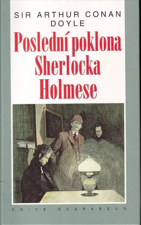 Arthur Conan Doyle Poslední poklona Sherlocka Holmese