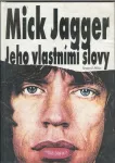 Barry Miles Mick Jagger – jeho vlastními slovy