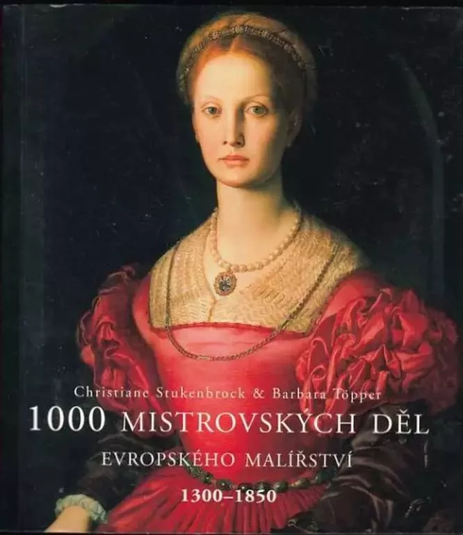 Ch.Stukenbrock, B.Töpper 1000 mistrovských děl evropského malířství