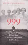 Heather Dune Macadam 999: Příběh žen z prvního transportu do Osvětimi