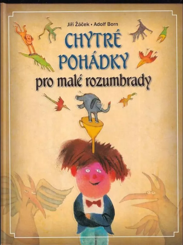 Jiří Žáček Chytré pohádky pro malé rozumbrady ilustrace Adolf Born