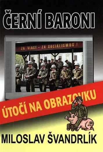 Miloslav Švandrlík Černí baroni útočí na obrazovku