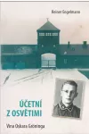 Reiner Engelmann Účetní z Osvětimi: Vina Oskara Gröninga