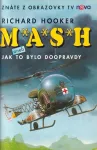Richard Hooker M*A*S*H aneb Jak to bylo doopravdy