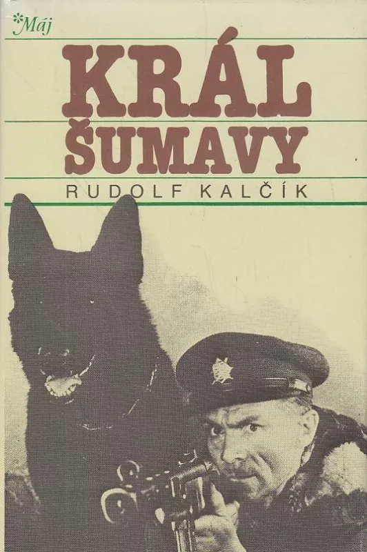 Rudolf Kalčík Král Šumavy.