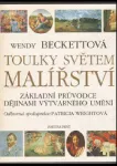 Wendy Beckett Toulky světem malířství. Základní průvodce dějinami