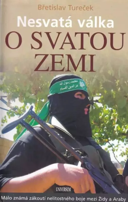 Břetislav Tureček Nesvatá válka o Svatou zemi