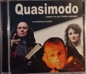 CD Quasimodo ...Kdysi Se Pro Lásku Umíralo Romantický muzikál