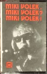 MC Miki Volek. Miki Volek? Miki Volek!