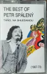 MC The Best Of Petr Spálený - Táňo, Na Shledanou (1967-73)