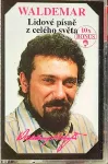 MC Waldemar Matuška - Lidové písně z celého světa