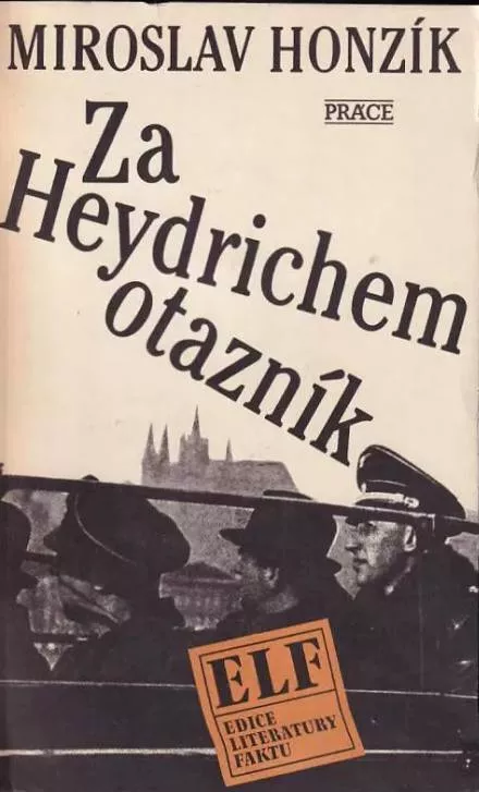 Miroslav Honzík Za Heydrichem otazník