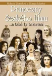 R.Schuster, M.Remešová Princezny českého filmu ... a také ty televizní