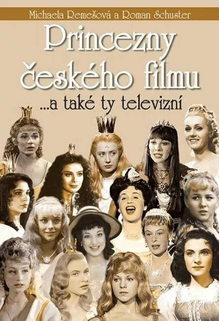 R.Schuster, M.Remešová Princezny českého filmu ... a také ty televizní