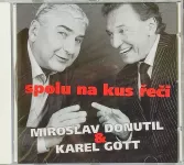CD Miroslav Donutil & Karel Gott - Spolu Na Kus Řeči