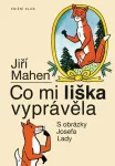 Jiří Mahen Co mi liška vyprávěla ilustrace Josef lada