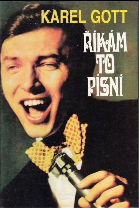 Karel Gott Říkám to písní