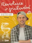 Ladislav Hruška Revoluce v grilování : nejlepší recepty a nápady