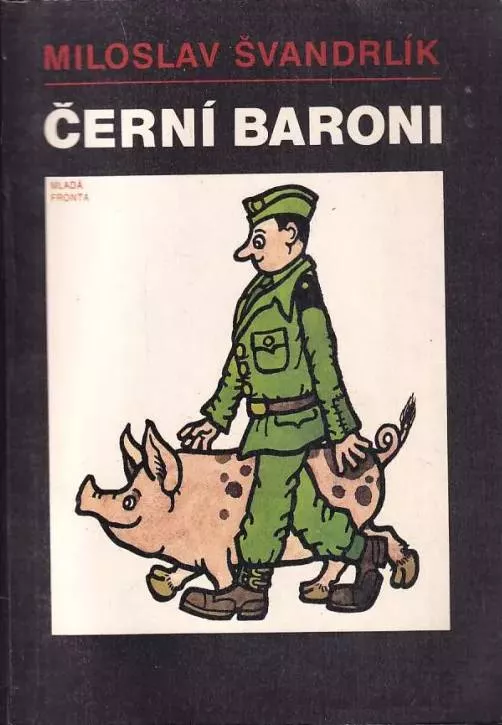 Miloslav Švandrlík Černí baroni aneb Válčili jsme za Čepičky