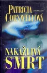 Patricia Cornwell Nakažlivá smrt