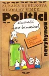 Z.Bubílková M.Šimek Politici nevyhynou... ale snažit se o to musíme!