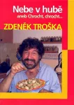 Zdeněk Troška Nebe v hubě aneb Chrocht, chrocht....