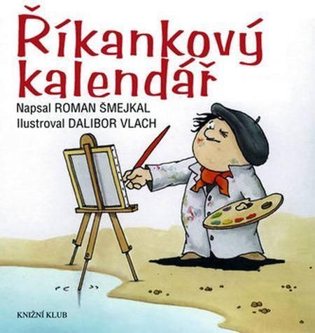 Roman Šmejkal Říkankový kalendář ilustrace Dalibor Vlach