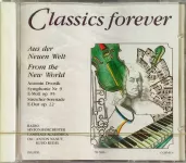 CD Classics forever Aus der Neuen Welt/From the nwe world An. Dvořák