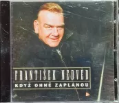 CD František Nedvěd – Když Ohně Zaplanou