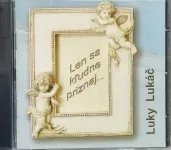 CD Luky Lukáč: Len sa kľudne priznaj...