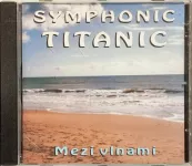 CD Symphonic Titanic Mezi vlnami