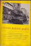 Cestou bojové slávy : Obr. publ. o čs. vojen. jednotkách v Sovětském