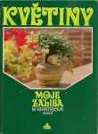 Mária Martišová Květiny: Moje záliba