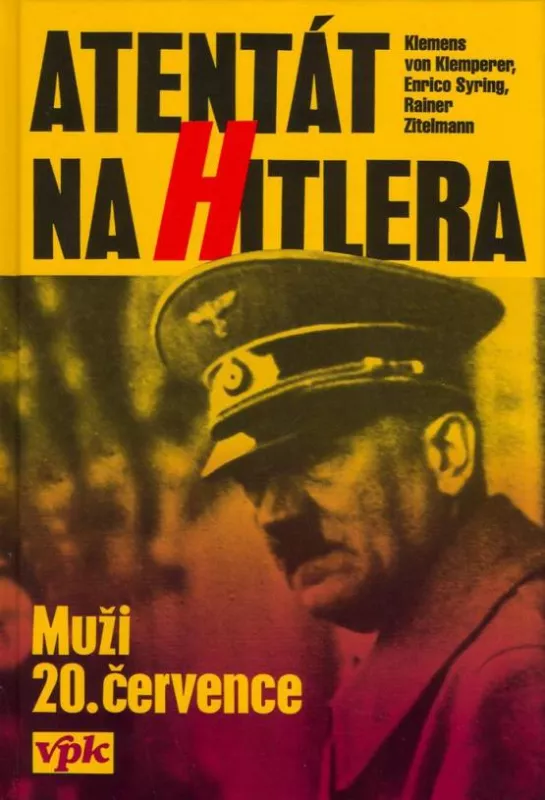 Rainer Zitelmann Atentát na Hitlera - muži 20. července