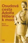 Rainer Zitelmann Osudová cesta Adolfa Hitlera k moci