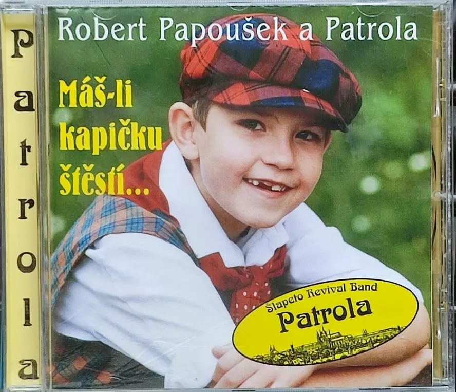 CD Robert Papoušek A Patrola – Máš-li Kapičku Štěstí...