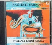CD Toman a lesní panna: Na štěstí sáhnout