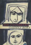 Gabriela Preissová Její pastorkyňa / Gazdina roba