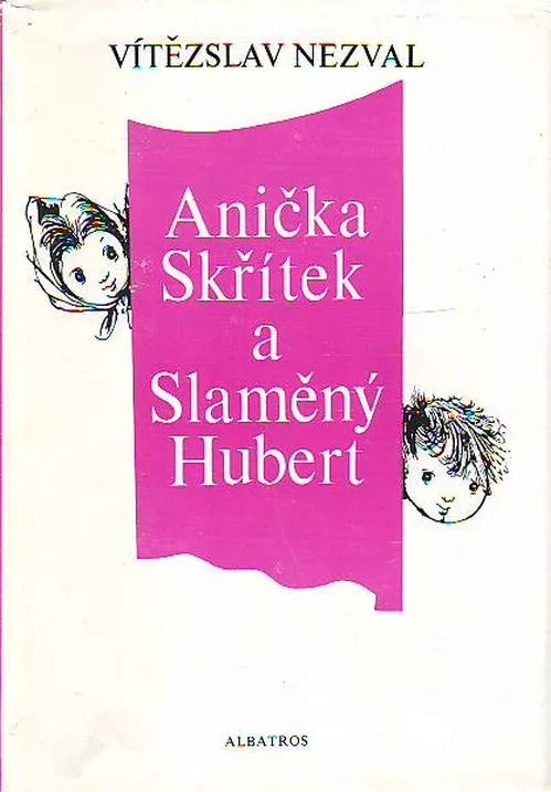 Vítězslav Nezval Anička Skřítek a Slaměný Hubert ilustr.Jiří Trnka.