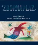 Zbornaplaz aneb Adolf Born a Christian Morgenstern ilustrace Adolf Bor