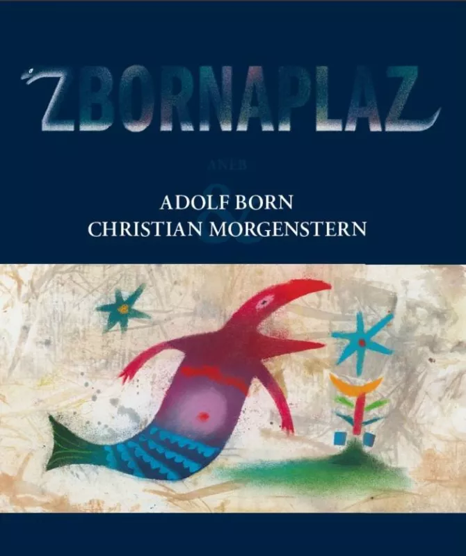 Zbornaplaz aneb Adolf Born a Christian Morgenstern ilustrace Adolf Bor