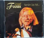 CD Josef Fousek ‎– Nemám Čas Lhát...